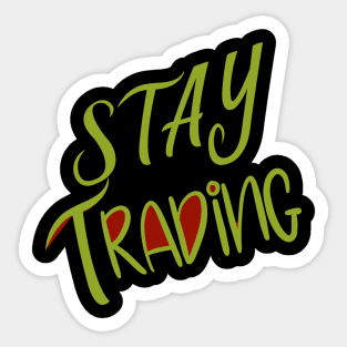 Stay Trading Sticker